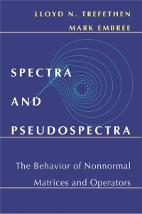 spectra and pseudospectra the behavior of nonnormal matrices and operators 1st edition lloyd n. trefethen,
