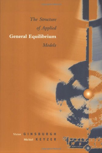 the structure of applied general equilibrium models 1st edition victor ginsburgh, michiel keyzer 0262571579,