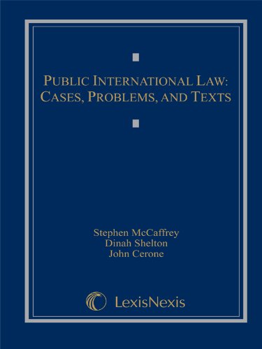 public international law  cases  problems  and texts 2010 edition stephen mccaffrey , dinah shelton , john
