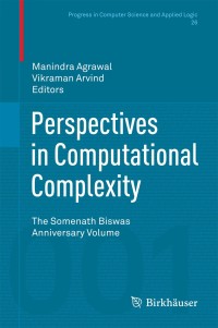 perspectives in computational complexity the somenath biswas anniversary volume 1st edition manindra agrawal
