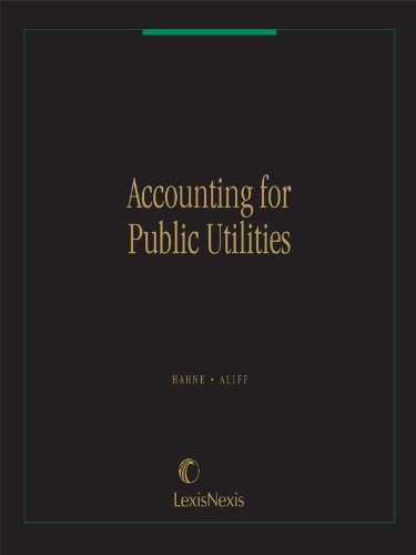 accounting for public utilities 1st edition robert l. hahne , gregory e. aliff 0820510165, 9780820510163,
