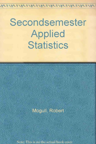 second semester applied statistics 1st edition robert mogull 0757511813, 9780757511813