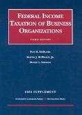 federal income taxation of business organizations supplement 2004 3rd edition paul r. mcdaniel, martin j.