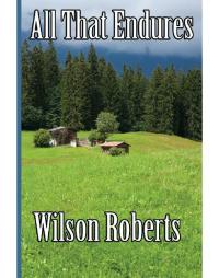 all that endures 1st edition wilson roberts 1627555269, 1633842622, 9781627555265, 9781633842625