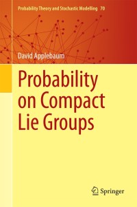 probability on compact lie groups 1st edition david applebaum 3319078410, 3319078429, 9783319078410,