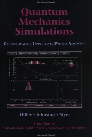 quantum mechanics simulations the consortium for upper level physics software 1st edition john r. hiller, ian