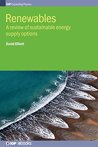renewables a review of sustainable energy supply options 1st edition david elliott 0750310413, 9780750310413