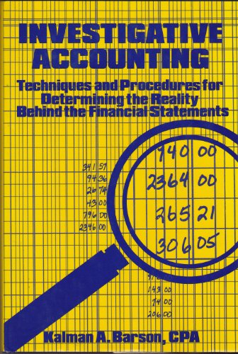 investigative accounting techniques and procedures for determining the reality behind the financial