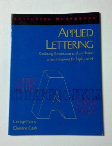 applied lettering rendering roman sans serif and brush script letterforms for display work first edition