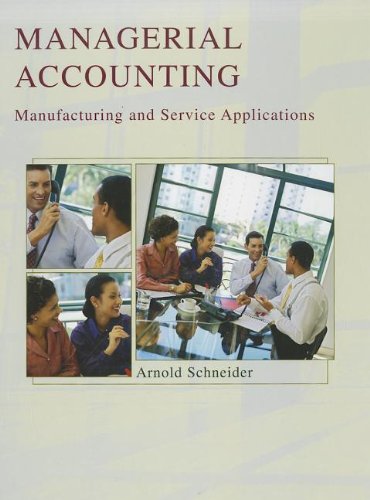 managerial accounting manufacturing and service applications 5th edition arnold schneider , harold m.