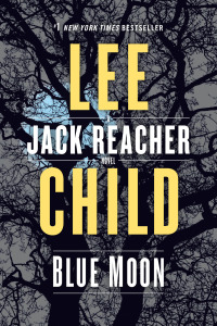 blue moon a jack reacher novel  lee child 0399593543, 0399593551, 9780399593543, 9780399593550