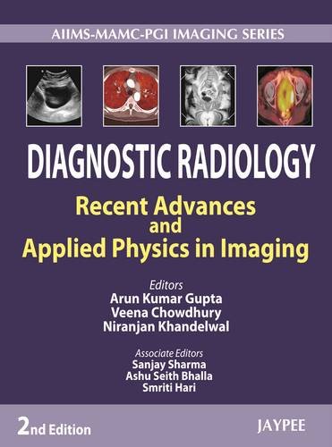 diagnostic radiology recent advances and applied physics in imaging 2nd edition arun kumar gupta, veena