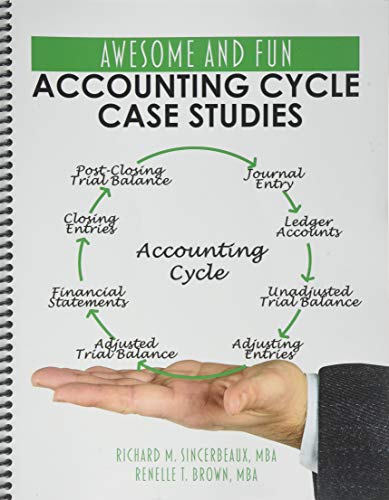 awesome and fun accounting cycle case studies 1st edition renelle brown, richard sincerbeaux 1524966312,
