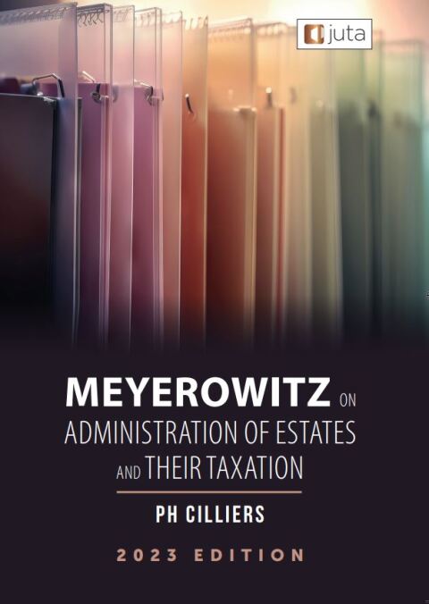 administration of estates and their taxation 2023 2023 edition ph cilliers 1485150159, 9781485150152