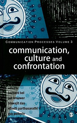 communication, culture and confrontation 1st edition bernard bel, jan brouwer, biswajit das, vibodh