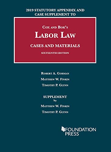 labor law cases and materials  2019 statutory appendix and case supplement 16th edition matthew finkin ,