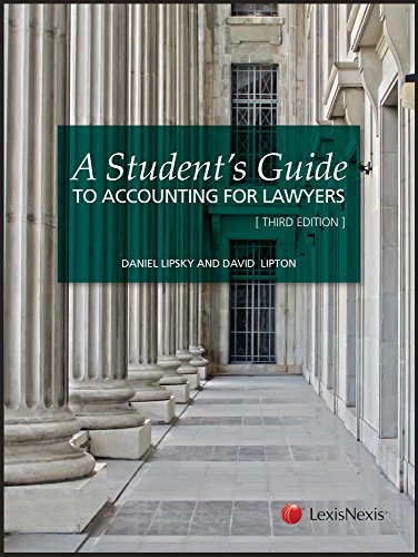 a students guide to accounting for lawyers 3rd edition daniel lipsky, david lipton 0769846793, 9780769846798