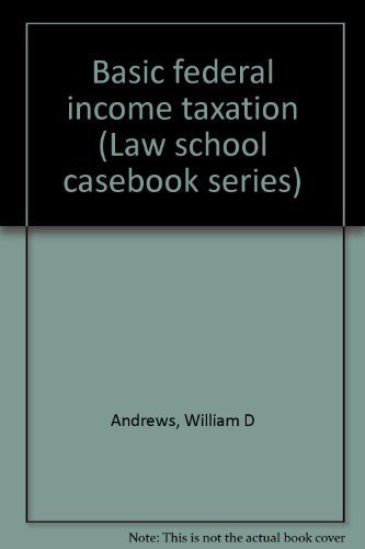 basic federal income taxation 3rd edition andrews, william d 0316042285, 9780316042284