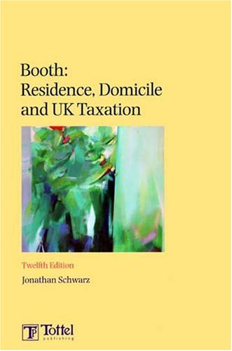 booth residence domicile and uk taxation 12th edition jonathan schwarz 1847661289, 9781847661289