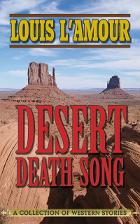 desert death song 1st edition louis lamour 1626360103, 1628734574, 9781626360105, 9781628734577