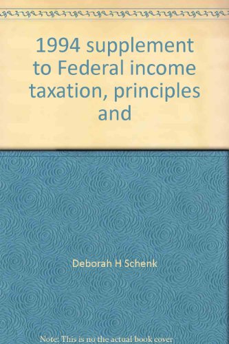 federal income taxation principles and policies 1994 1st edition deborah h schenk 1566622239, 9781566622233