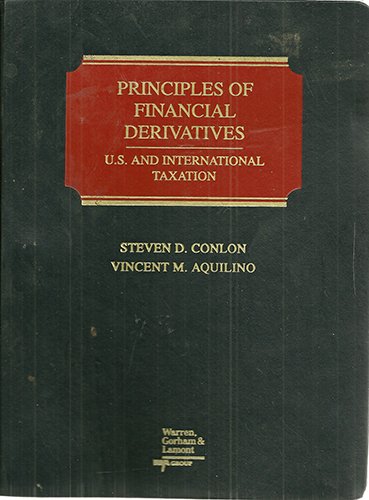 principles of financial derivatives us and international taxation 1st edition steven d. conlon, vincent m.