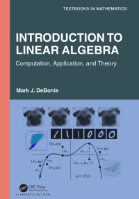 introduction to linear algebra computation application and theory 1st edition mark j. debonis 1032109386,