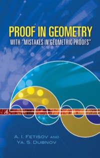 proof in geometry 1st edition a. i. fetisov, ya. s. dubnov 0486453545, 9780486453545