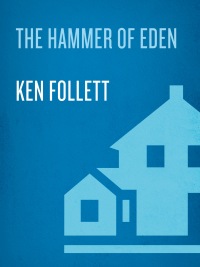 the hammer of eden 1st edition ken follett 0449227545, 0307775119, 9780449227541, 9780307775115