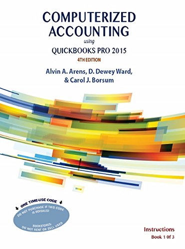 computerized accounting using quickbooks pro 2015 4th edition alvin a. arens, d. dewey ward, carol j. borsum