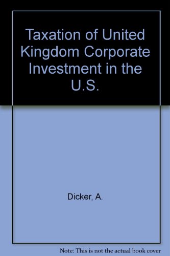 taxation of united kingdom corporate investment in the us 1st edition a. dicker 0406501734, 9780406501738