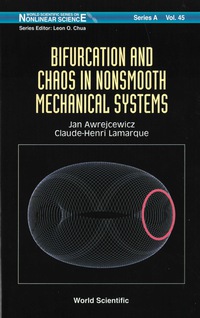 bifurcation and chaos in nonsmooth mechanical systems 1st edition jan awrejcewicz , claude henri  lamarque