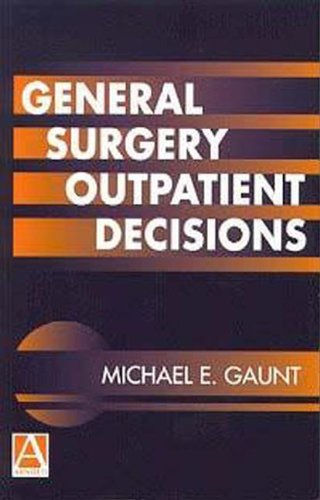 general surgery outpatient decisions 1st edition michael gaunt 0340763752, 9780340763759