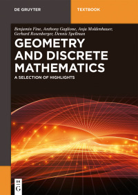 geometry and discrete mathematics a selection of highlight 1st edition benjamin fine, anthony gaglione, anja