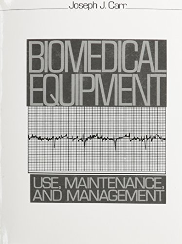biomedical equipment use maintenance  and management 1st edition joseph j. carr 0132575779, 9780132575775
