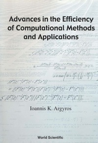 advances in the efficiency of computational methods and aplications 1st edition ioannis k argyros 9810243367,