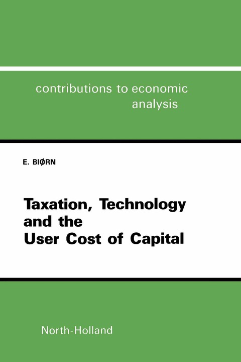 taxation technology and the user cost of capital 1st edition e. biørn 1483296245, 9781483296241