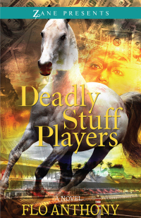 deadly stuff players  flo anthony 1593095074, 1476730687, 9781593095079, 9781476730684