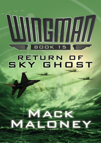 return of sky ghost  mack maloney 1480406805, 1480407208, 9781480406803, 9781480407206
