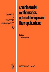 combinatorial mathematics optimal designs and their applications 1st edition jane jonas srivastava