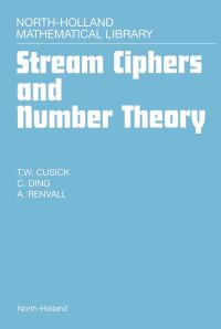 stream ciphers and number theory 1st edition t.w. cusick , c. ding , ari r. renvall 0444828737, 9780444828736