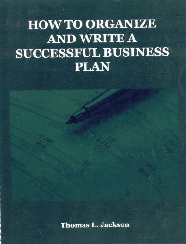 how to organize and write a successful business plan 1st edition thomas l. jackson 1591597684, 9781591597681