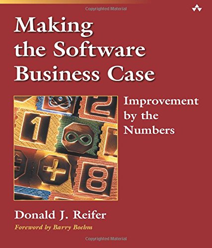 making the software business case improvement by the numbers 1st edition donald j. reifer 0201728877,