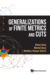 generalizations of finite metrics and cuts 1st edition michel marie deza, elena deza, mathieu dutour sikiric