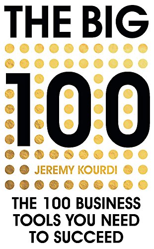 the big 100 the 100 business tools you need to succeed 1st edition jeremy kourdi 1444796119, 9781444796117