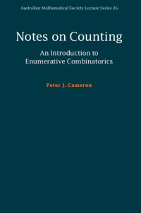 notes on counting an introduction to enumerative combinatorics 1st edition peter j. cameron 1108417361,