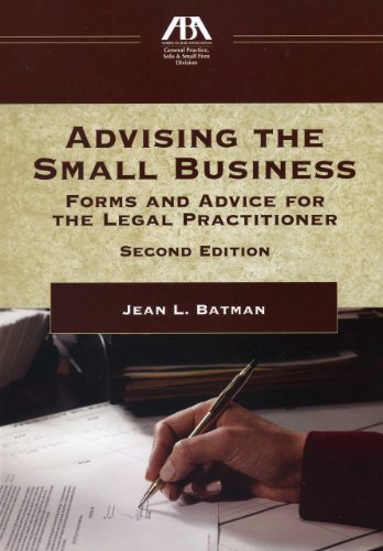 advising the small business  forms and advice for the legal practictioner 2nd edition jean l. batman