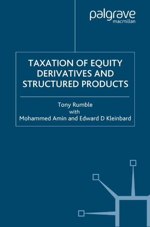 taxation of equity derivatives and structured products 1st edition tony rumble, mohammed amin, edward d
