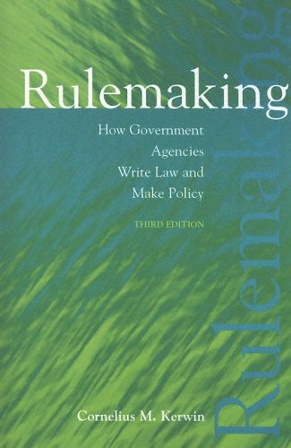 rulemaking  how government agencies write law and make policy 3rd edition cornelius martin kerwin 156802780x,