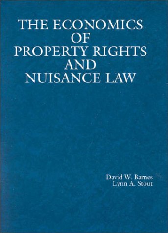 economics of property rights and nuisance law 1st edition david barnes , lynn stout 0314010882, 9780314010889